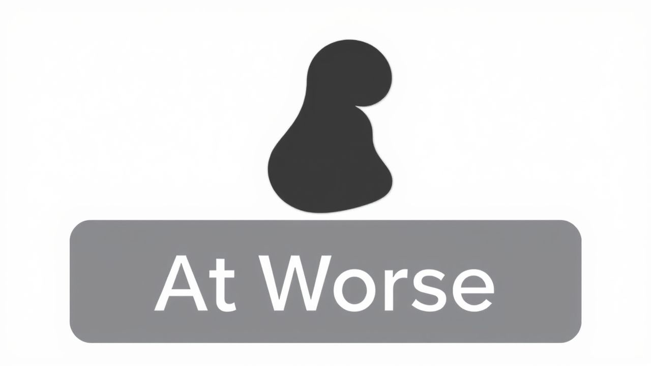 At Worse or At Worst