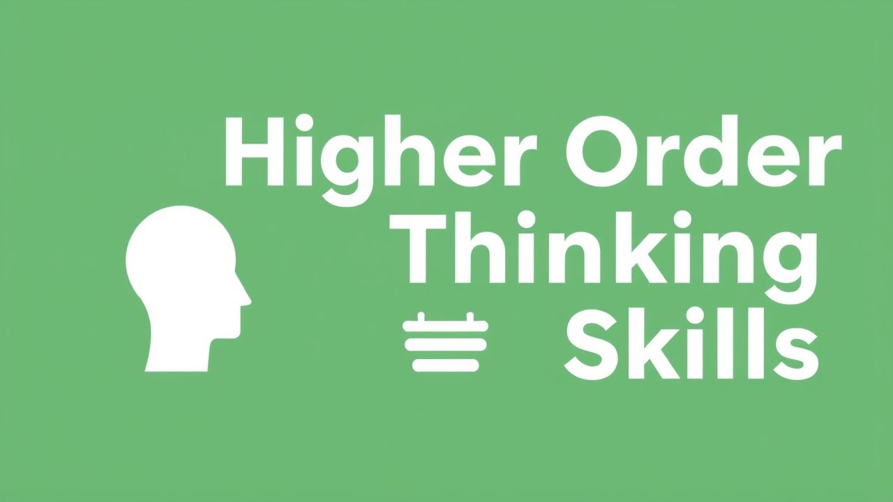 Higher Order Thinking Skills