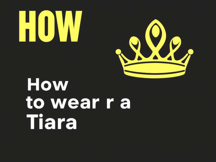 How to Wear a Tiara