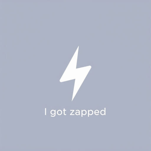I Got Zapped Meaning