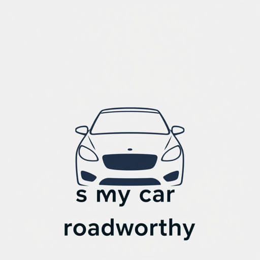 Is My Car Roadworthy