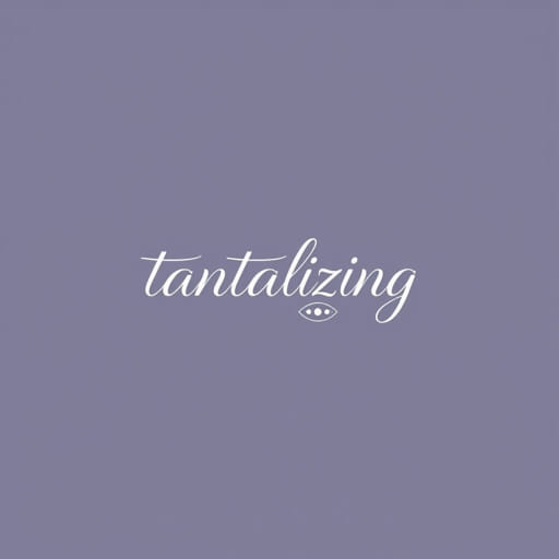 Is Tantalizing a Word