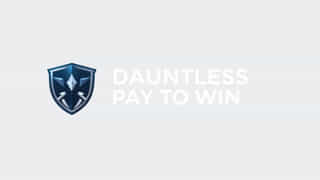 Is Dauntless Pay To Win