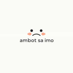 Meaning Of Ambot Sa Imo
