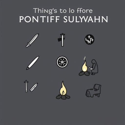 Things To Do Before Pontiff Sulyvahn