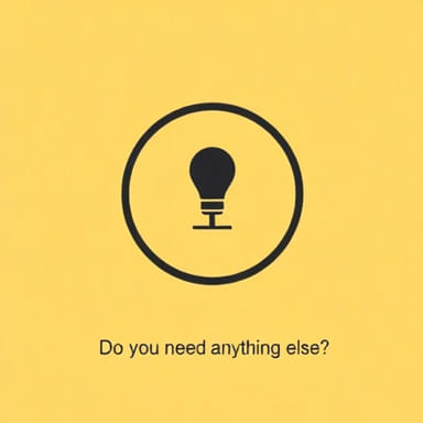 Do You Need Anything Else