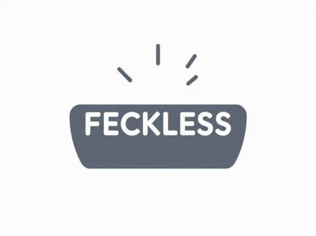 Meaning Of Feckless In English Language
