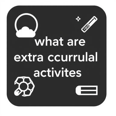 What Are Extra Curricular Activities