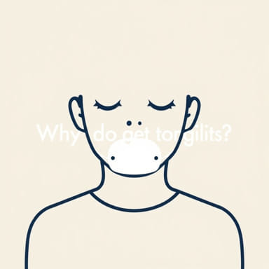 Why Do You Get Tonsillitis