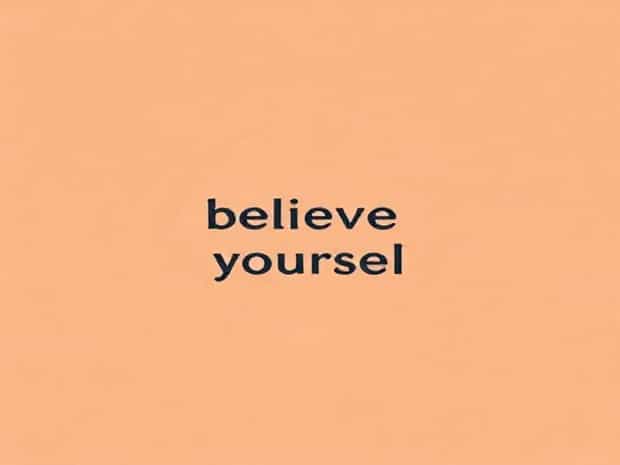 About Believe In Yourself