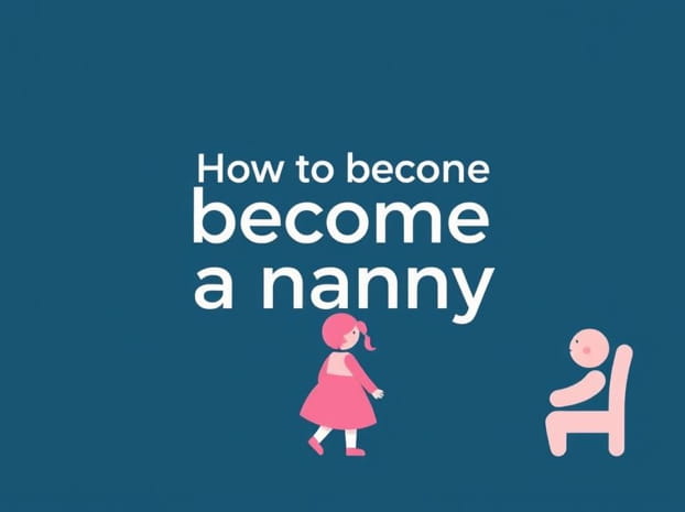 How To Become A Nanny